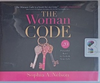 The Woman Code - 20 Powerful Keys to Unlock Your Life written by Sophia A. Nelson performed by Sandra Burr and Sophia A. Nelson on Audio CD (Unabridged)